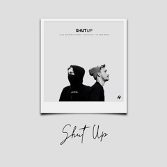 SHUT UP - Alan Walker & UPSHAL (Remix)