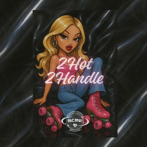 NCMU! Mixtape #09 - 2Hot2Handle Vol. 2