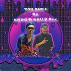 you and I -Kelly PAC ft kado (ditto production)