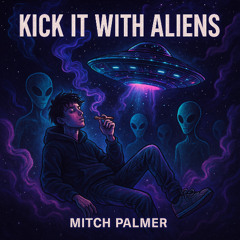 KICK IT WITH ALIENS