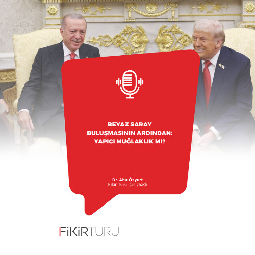 Beyaz Saray buluşmasının ardından: Yapıcı muğlaklık mı?