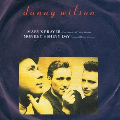 Danny Wilson - Mary's Prayer