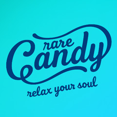 Rare Candy - Relax Your Soul