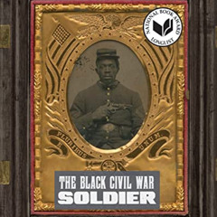 [Free] PDF 🗂️ The Black Civil War Soldier: A Visual History of Conflict and Citizens