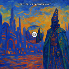 Jezz (EG) - Echoing Chant [YHV RECORDS]