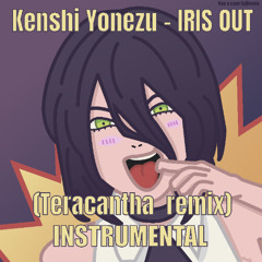 kenshi Yonezu - Iris out (Teracantha remix INSTRUMENTAL)
