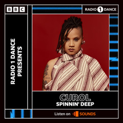 Curol @ BBC Radio 1 Dance presents SPINNIN' DEEP