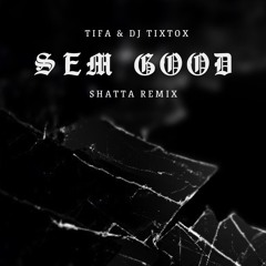 DJ TIXTOX & TIFA - SEM GOOD REMIX (SALACE RIDDIM)