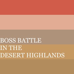 BOSS BATTLE IN THE DESERT HIGHLANDS - AZALI