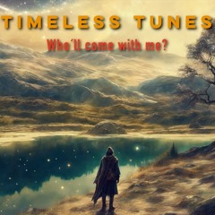 Who´ll Come With Me - Timeless Tunes