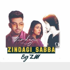 ZINDAGI_SABBA_OrignalMix_ZM ✌🔥