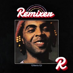 Gilberto Gil - Realce (Borby Norton Remix)