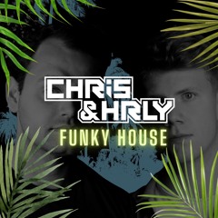CHRIS & HRLY FUNKY HOUSE MIX 01