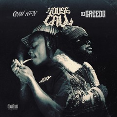 Quin NFN & 03 Greedo - House Call