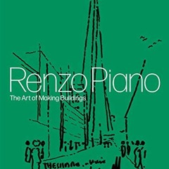 DOWNLOAD KINDLE 📃 Renzo Piano: The Art of Making Buildings by  Renzo Piano,John Tusa
