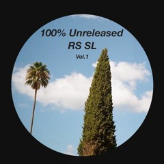 100% Unreleased RS SL: Vol. 1