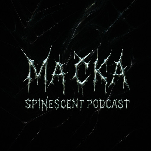 Ma Čka | Spinescent Podcast