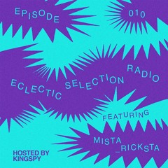 Episode 010 feat Mista_ Ricksta Hosted By Kingspy