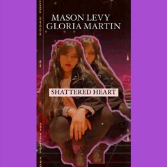 Shattered Heart - Gloria Martin, Mason Levy (English Version)