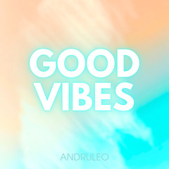 Good Vibes / Background Music (FREE DOWNLOAD)