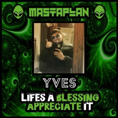 YVES - Life's a Blessing, Appreciate it!