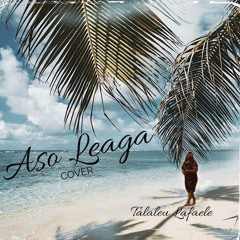Aso Leaga Cover by Talaleu(Original By Tiama’a)