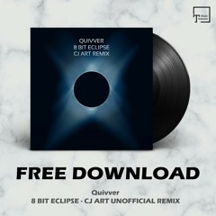 FREE DOWNLOAD: Quivver - 8 Bit Eclipse (CJ Art Unofficial Remix)