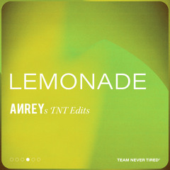 Lemonade (Anrey's TNT Edit)