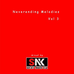 Neverending Melodies 003 (Mixed by Serjey Andre Kul)