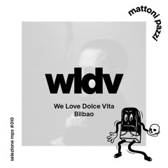 selezione mps #010 – WLDV (We Love Dolce Vita)