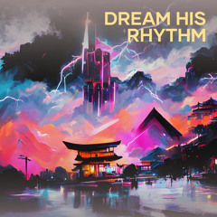 Dream His Rhythm