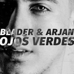 Blader & Arjan - Ojos Verdes (Alerrell Remix)