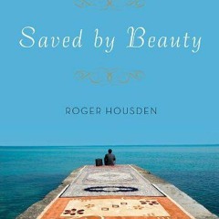 [View] EPUB 📚 Saved by Beauty: Adventures of an American Romantic in Iran by  Roger