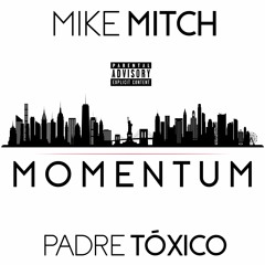 Mike Mitch and Padre Tóxico - Momentum