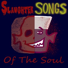 Slaughter Songs Of The Soul