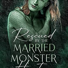 DOWNLOAD KINDLE 💗 Rescued by the Married Monster Hunters: hurt/comfort MMF fantasy r