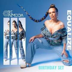 Equalize - Birthday Set - DJ Re Almeida