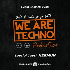 We Are Techno Podcast 004 with HERMUN