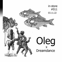 Oleg X Dreamdance - In - Store Session #011