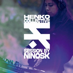 Henko Collective 003 | Ninosk