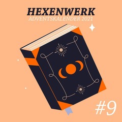 Hexenwerk Adventskalender 2021 # 09 - Andrew Éclat