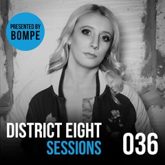 036 - District Eight Sessions (Bompe Guest Mix)