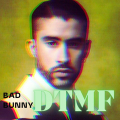 DTMF - Bad Bunny, M & E Pride (JUNCE Mash)