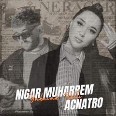 Nigar Muharrem Feat. Acnatro - Yakacak Belli (Official Remix 2024) ...:::Takibde Kalin:::...