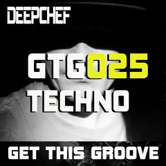 GetThisGroove #GTG025 - TECHNO