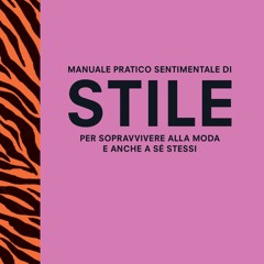 [Read] Online Manuale pratico e sentimentale di stile  BY : Alessandra Airò