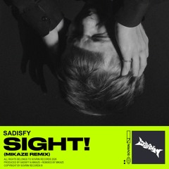 Sadisfy - SIGHT! (MIKAZE Remix)
