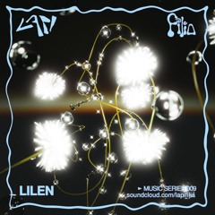Lilen - Lapi + Filia Music Series 009