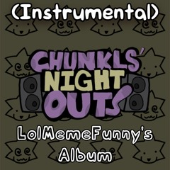 Chunkls' Night Out - Ironically (Instrumental)