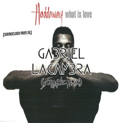 [FREE DL]Gabriel Lacambra - What is love (Schranz)